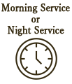 Morning Service・Night Service